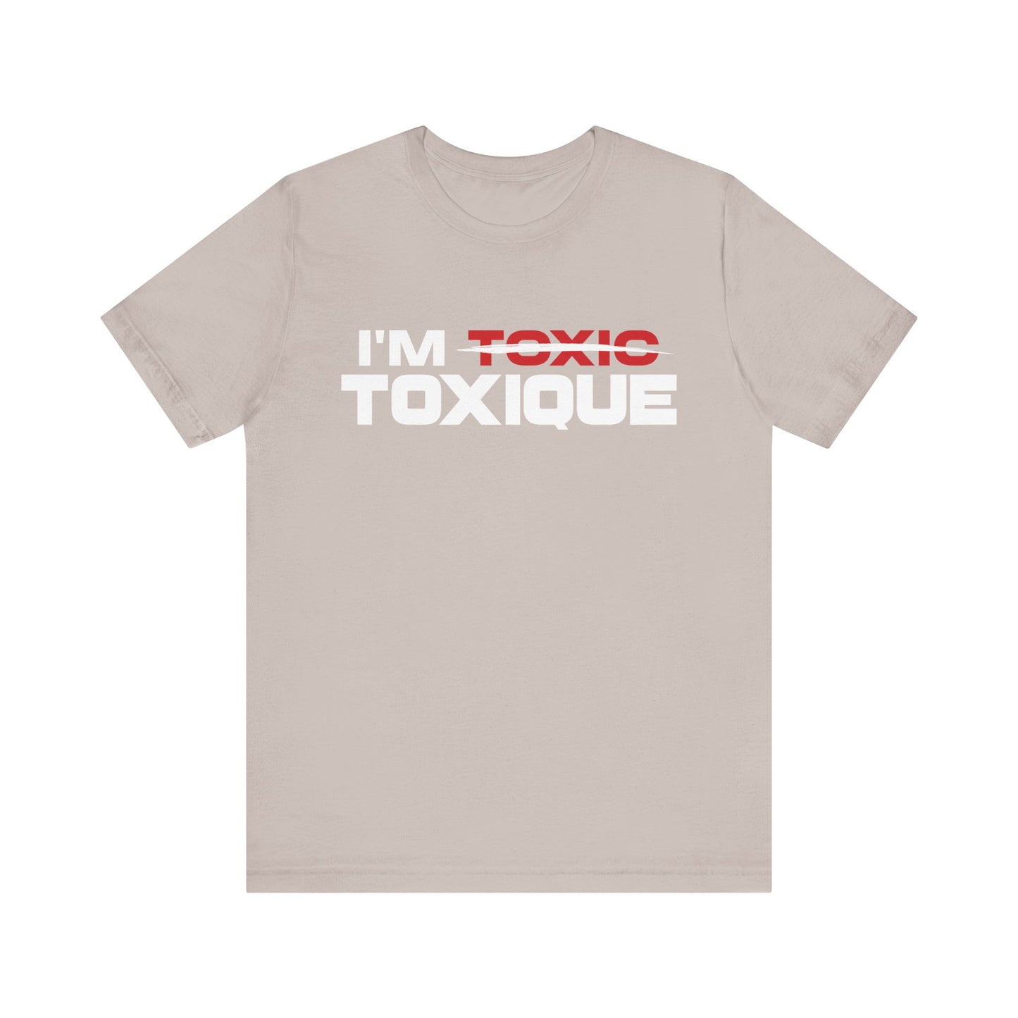 I'm Toxique (Not Toxic) | Unisex Jersey Short Sleeve Tee