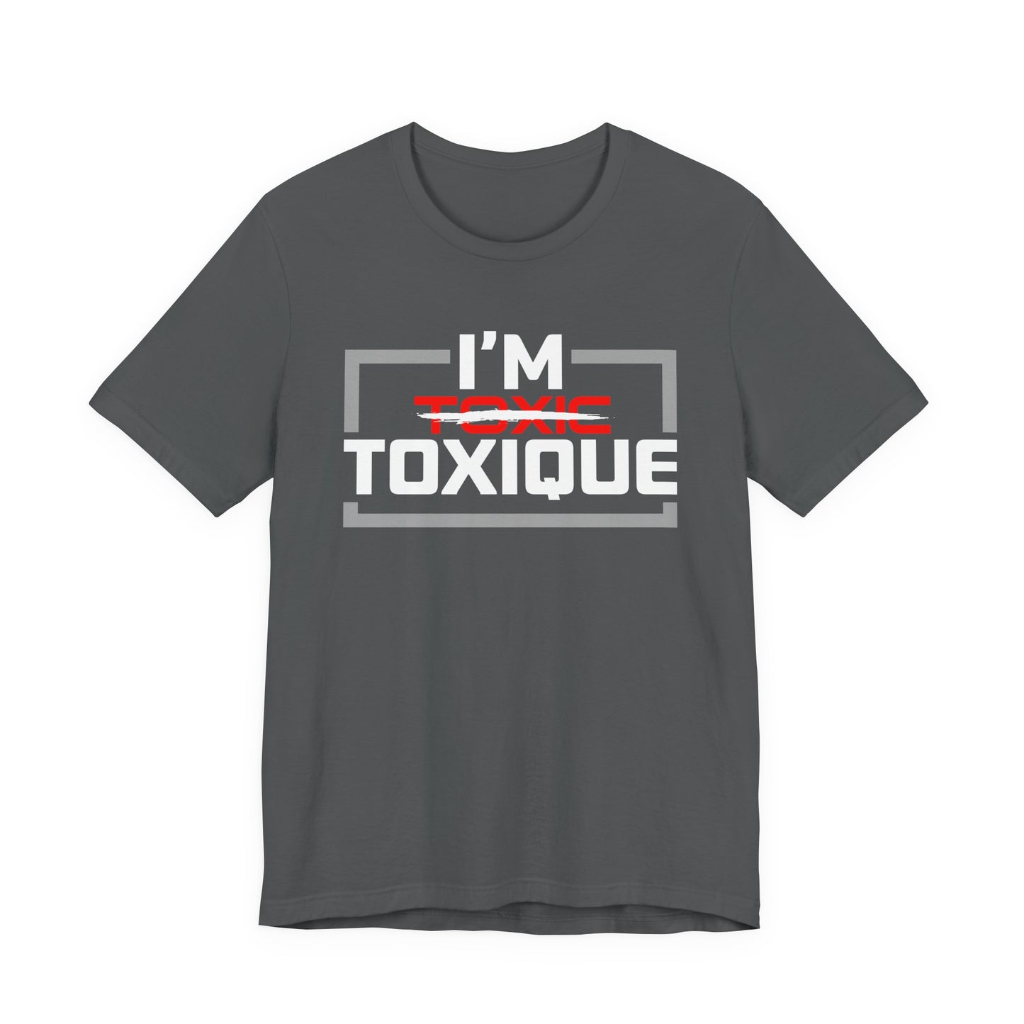 I'm Toxique (Squared) | Unisex Short Sleeve Tee