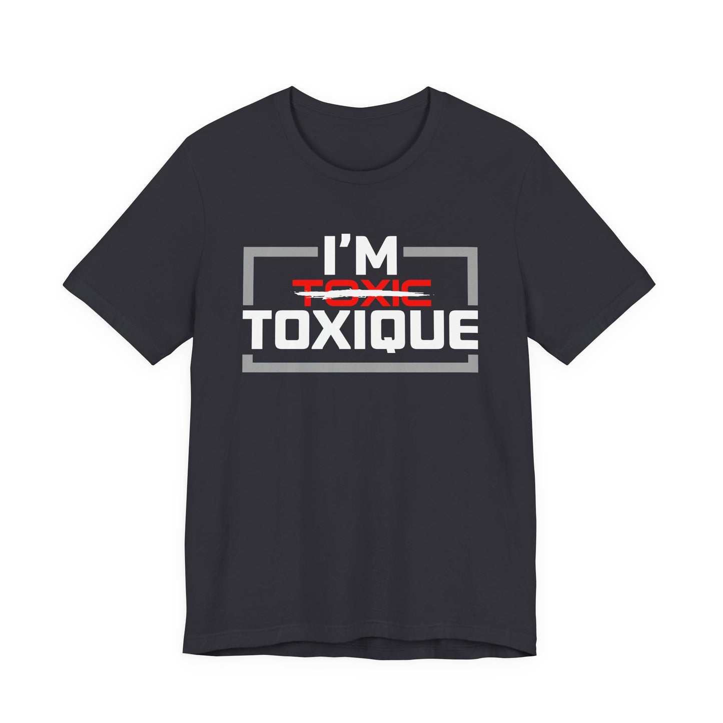 I'm Toxique (Squared) | Unisex Short Sleeve Tee