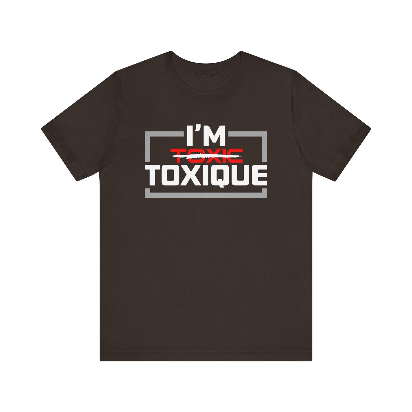 I'm Toxique (Squared) | Unisex Short Sleeve Tee