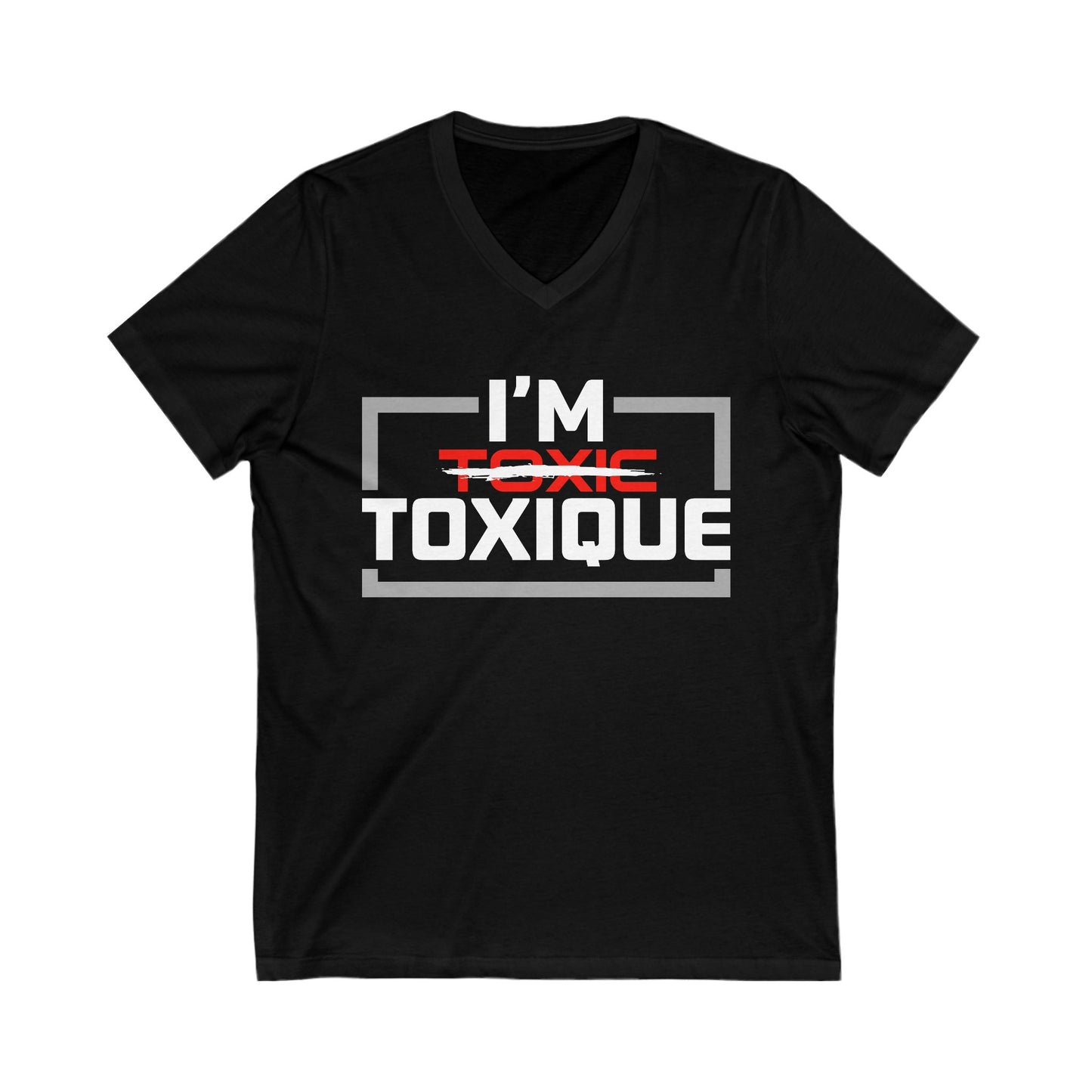I'm Toxique (Squared) | Unisex Short Sleeve V-Neck Tee