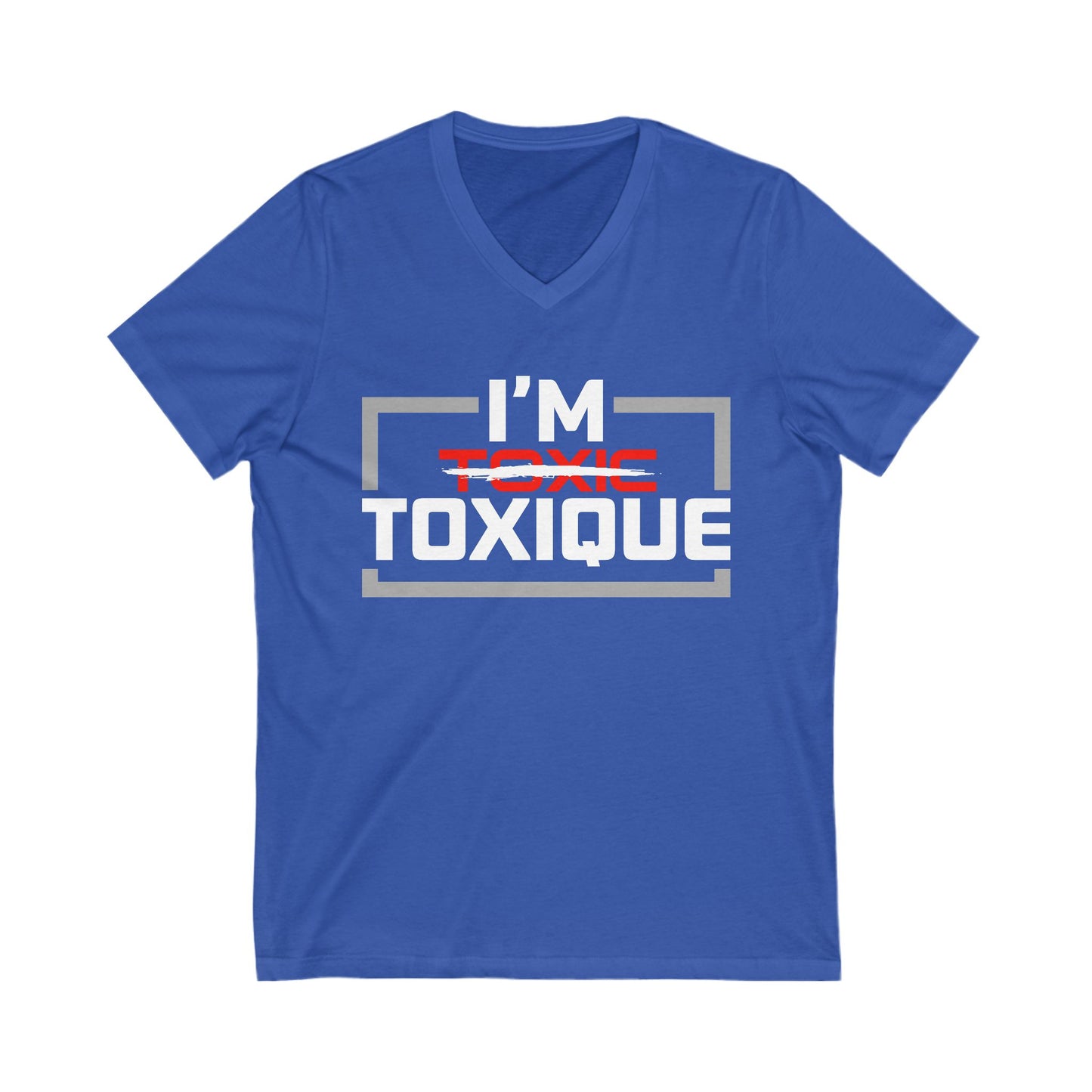I'm Toxique (Squared) | Unisex Short Sleeve V-Neck Tee