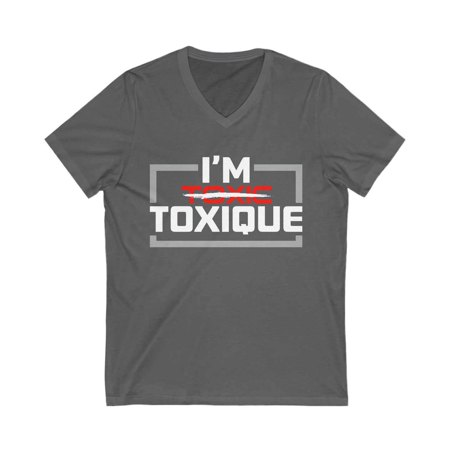 I'm Toxique (Squared) | Unisex Short Sleeve V-Neck Tee
