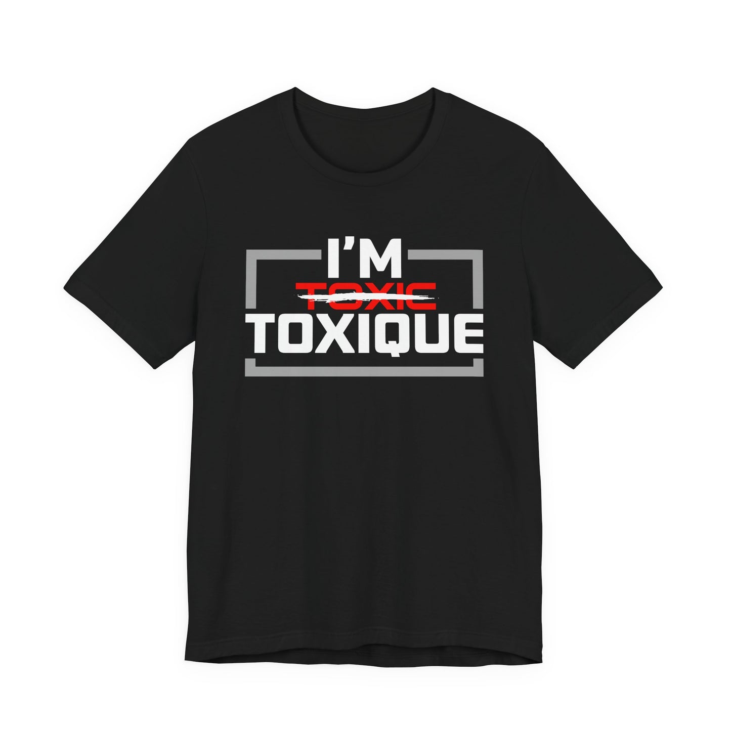 I'm Toxique (Squared) | Unisex Short Sleeve Tee