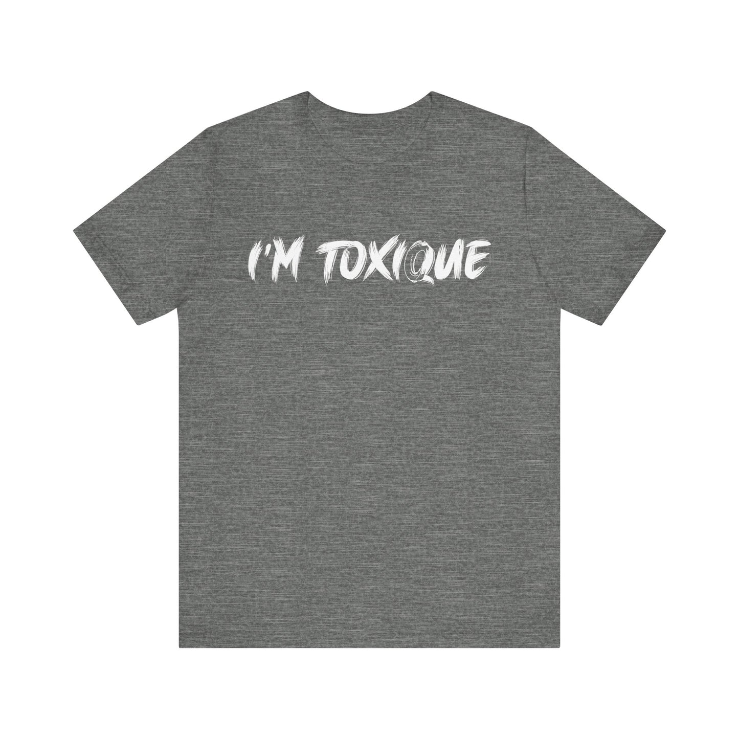 I'm Toxique | Unisex Short Sleeve Tee