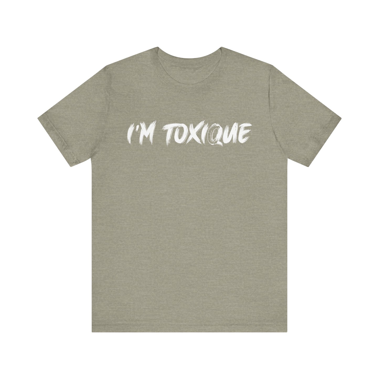 I'm Toxique | Unisex Short Sleeve Tee