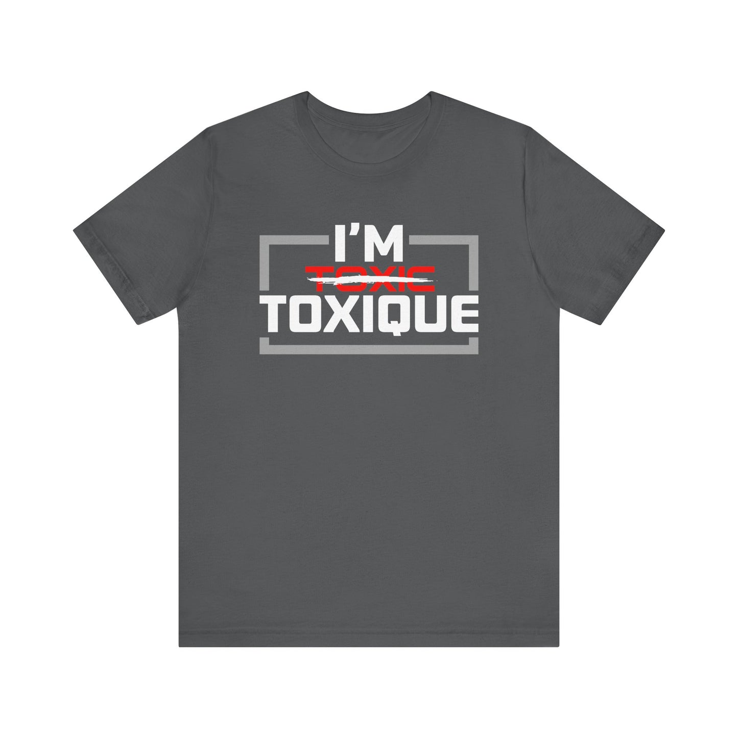 I'm Toxique (Squared) | Unisex Short Sleeve Tee