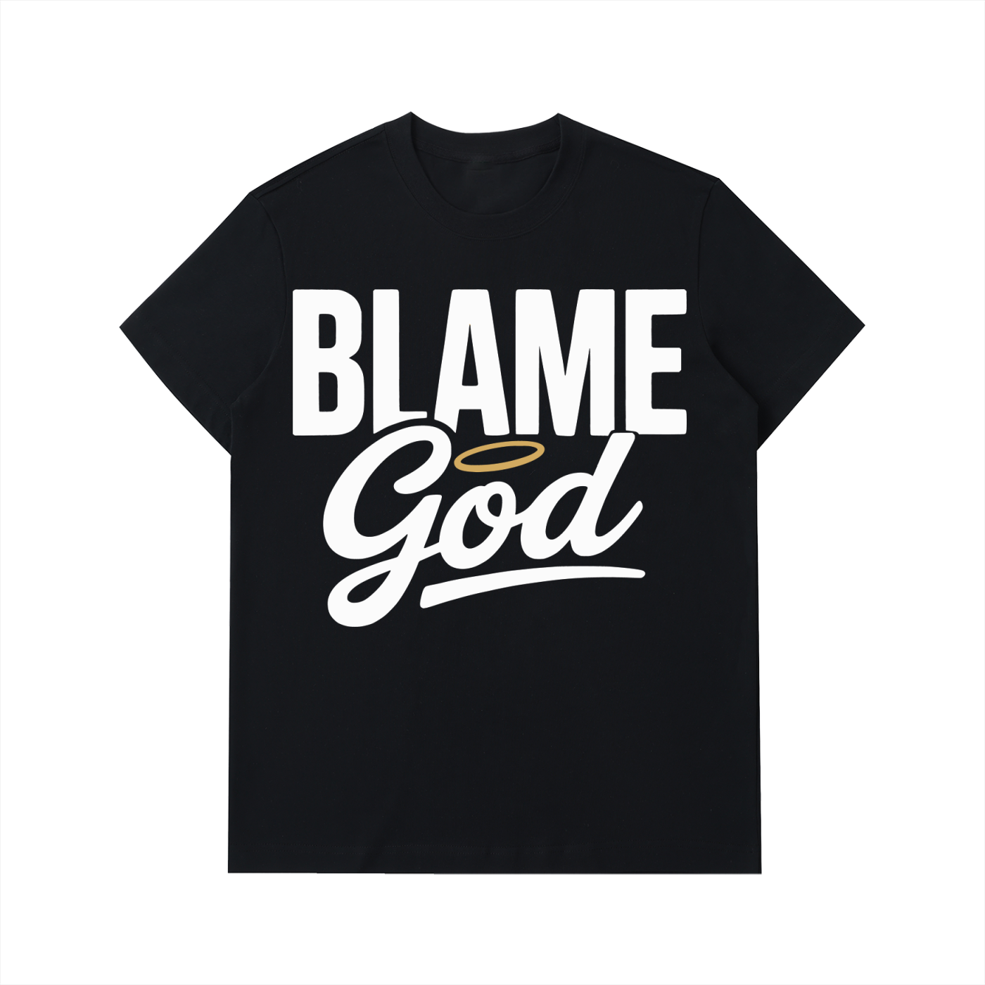 T-Shirt,Blame God