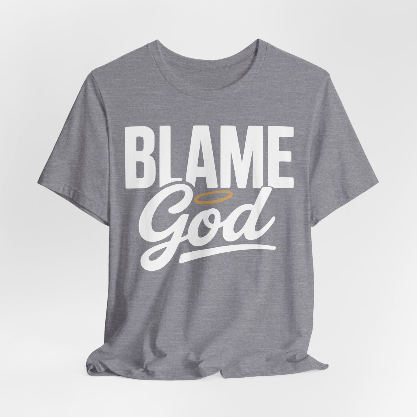 Blame God | Unisex Jersey Short Sleeve Tee