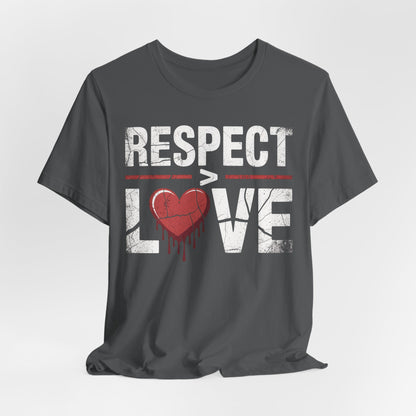Respect > Love | Unisex Jersey Short Sleeve Tee
