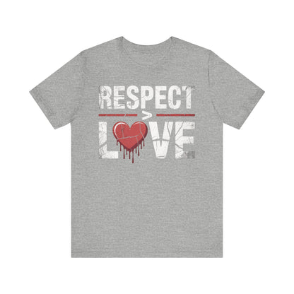 Respect > Love | Unisex Jersey Short Sleeve Tee