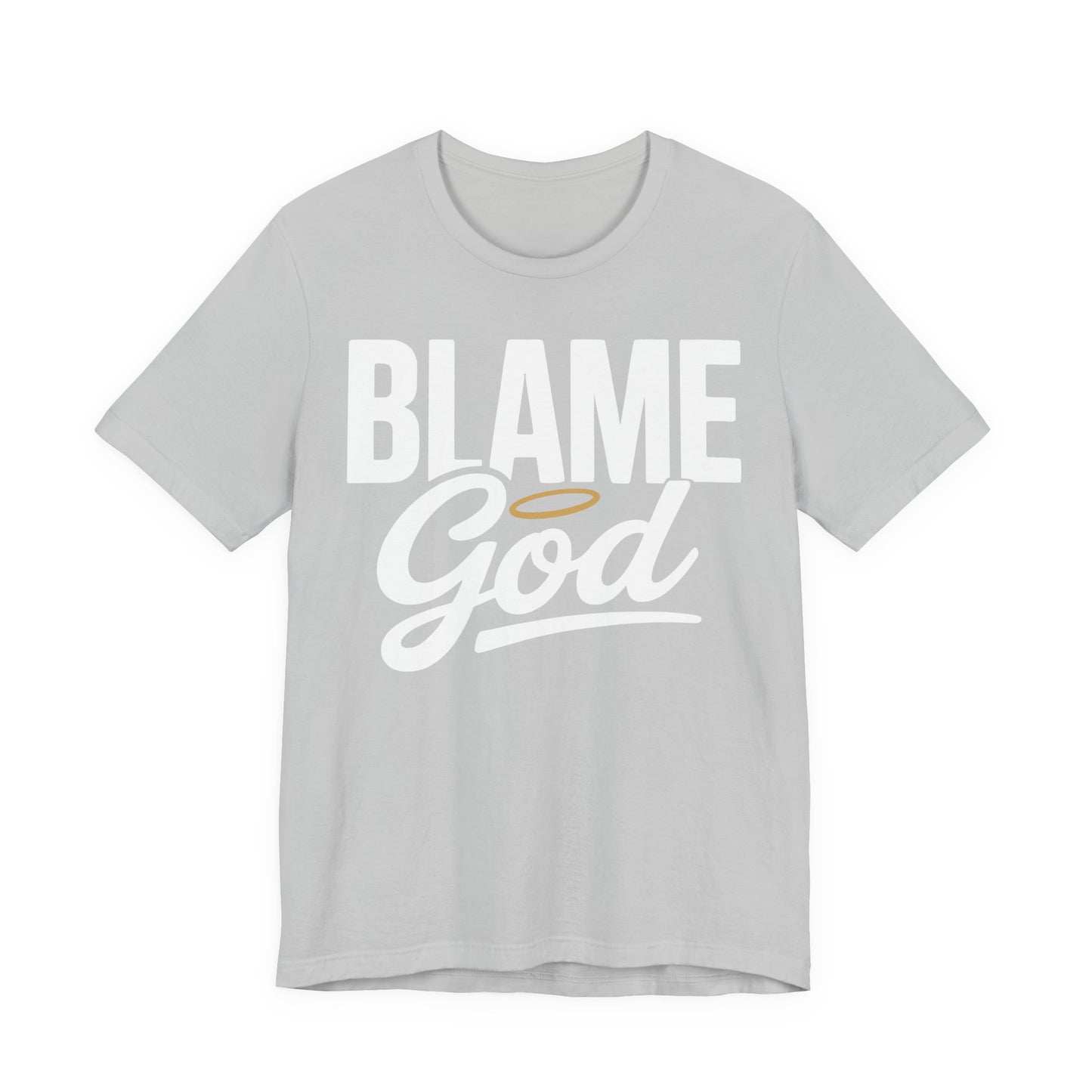 Blame God | Unisex Jersey Short Sleeve Tee