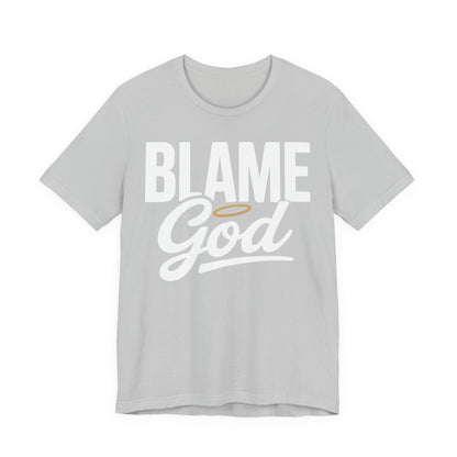 Blame God | Unisex Jersey Short Sleeve Tee