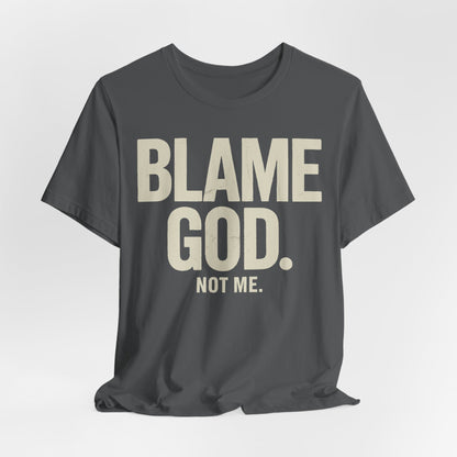 Blame God (Not Me) | Unisex Jersey Short Sleeve Tee