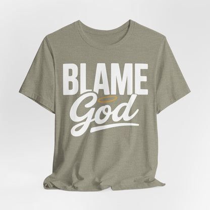 Blame God | Unisex Jersey Short Sleeve Tee