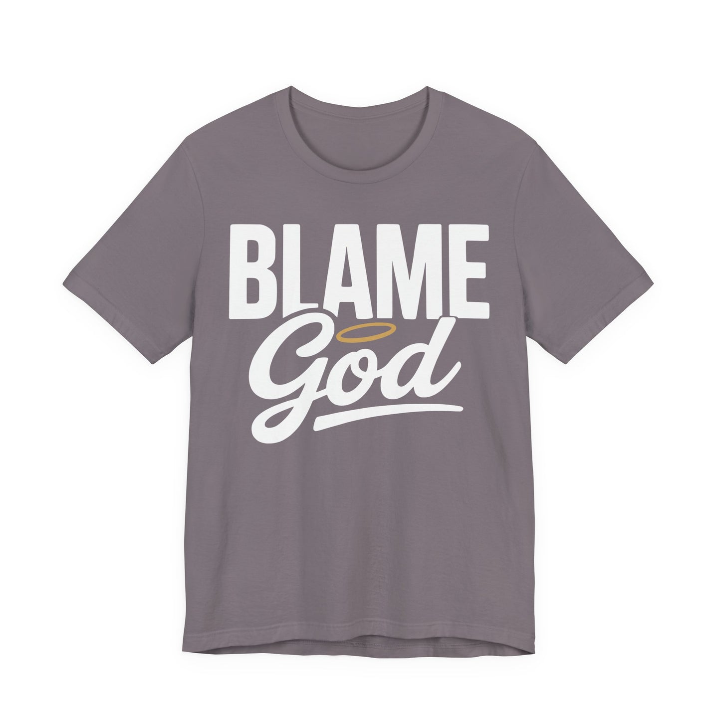 Blame God | Unisex Jersey Short Sleeve Tee