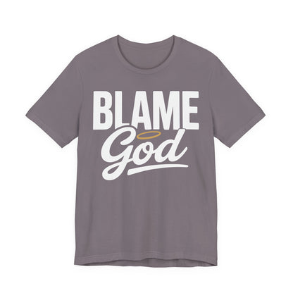 Blame God | Unisex Jersey Short Sleeve Tee