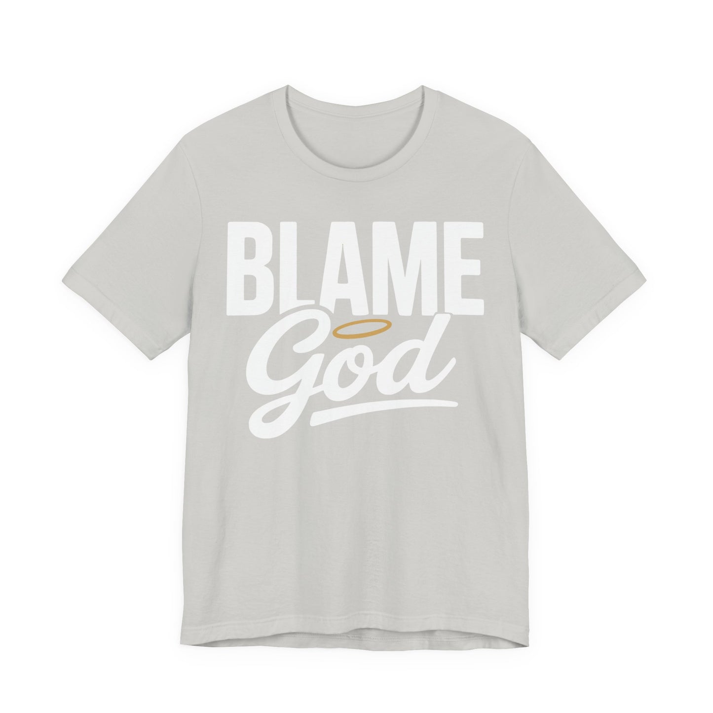 Blame God | Unisex Jersey Short Sleeve Tee