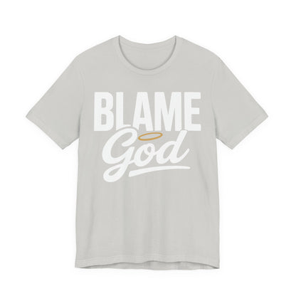 Blame God | Unisex Jersey Short Sleeve Tee