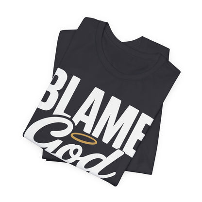 Blame God | Unisex Jersey Short Sleeve Tee