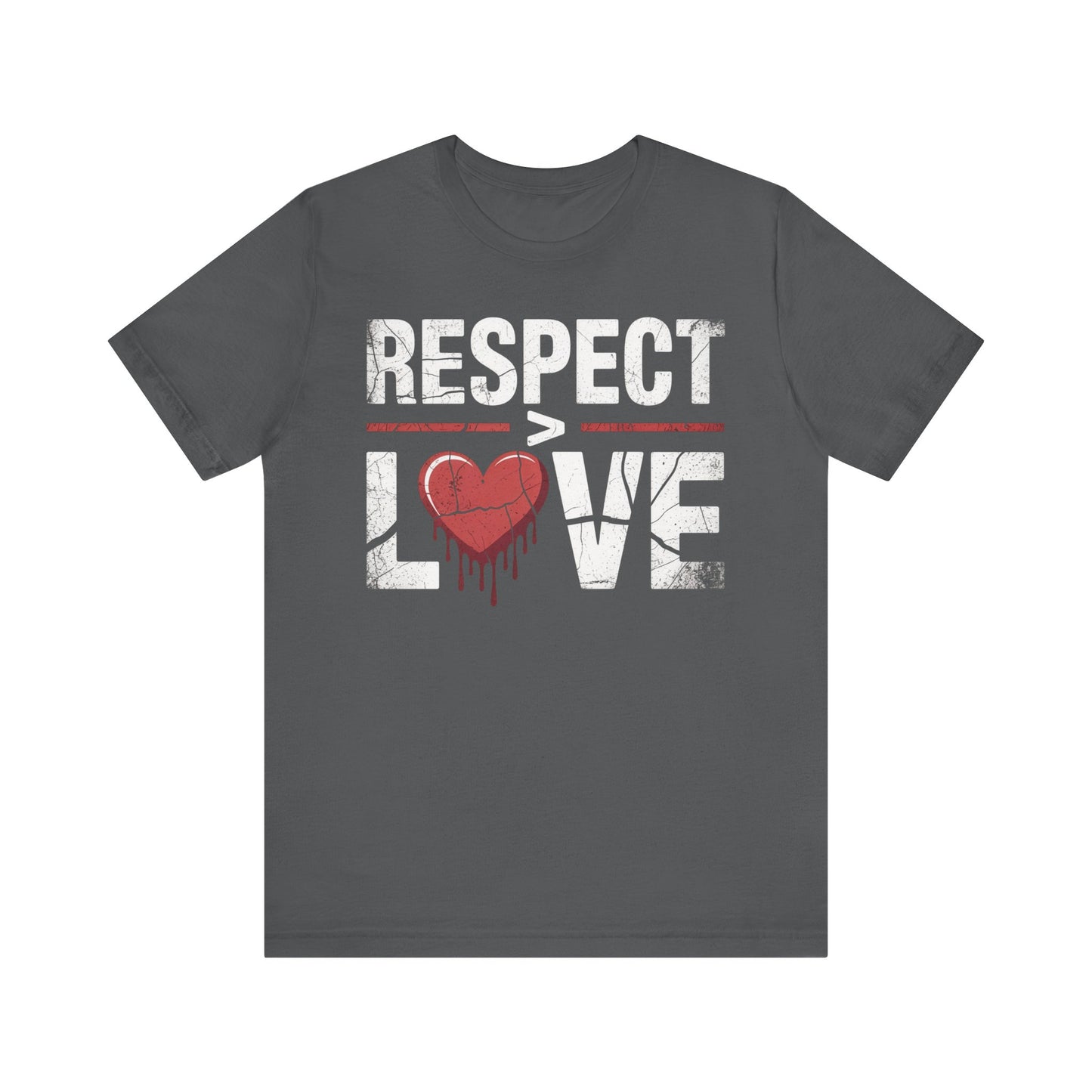 Respect > Love | Unisex Jersey Short Sleeve Tee
