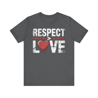 Respect > Love | Unisex Jersey Short Sleeve Tee