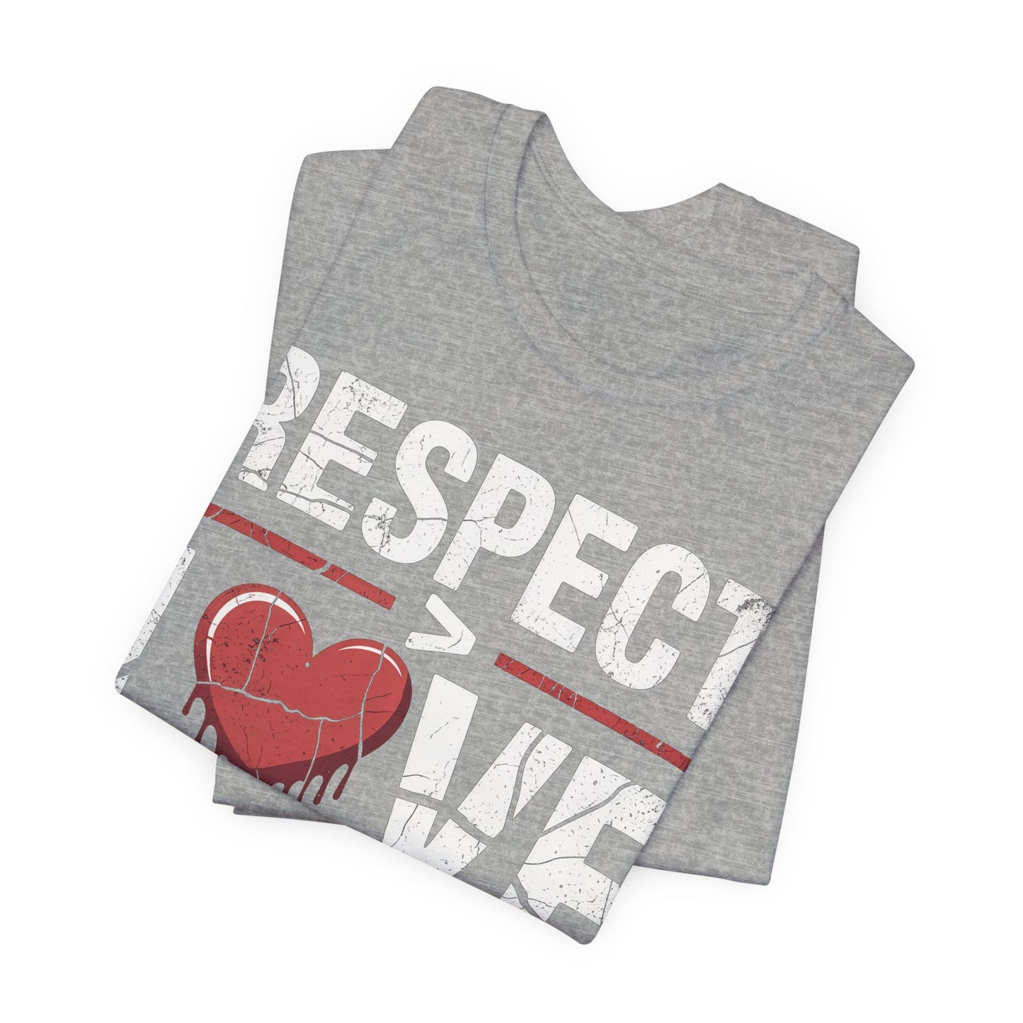 Respect > Love | Unisex Jersey Short Sleeve Tee