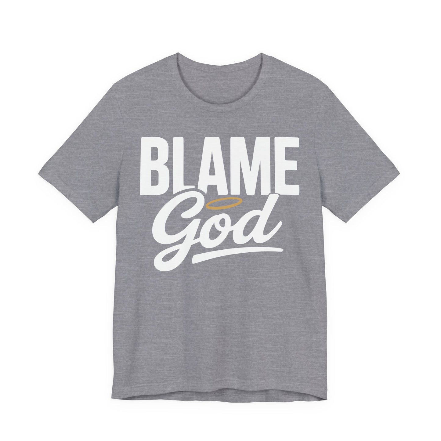 Blame God | Unisex Jersey Short Sleeve Tee