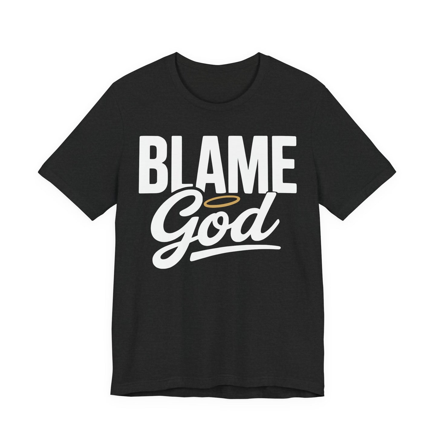 Blame God | Unisex Jersey Short Sleeve Tee