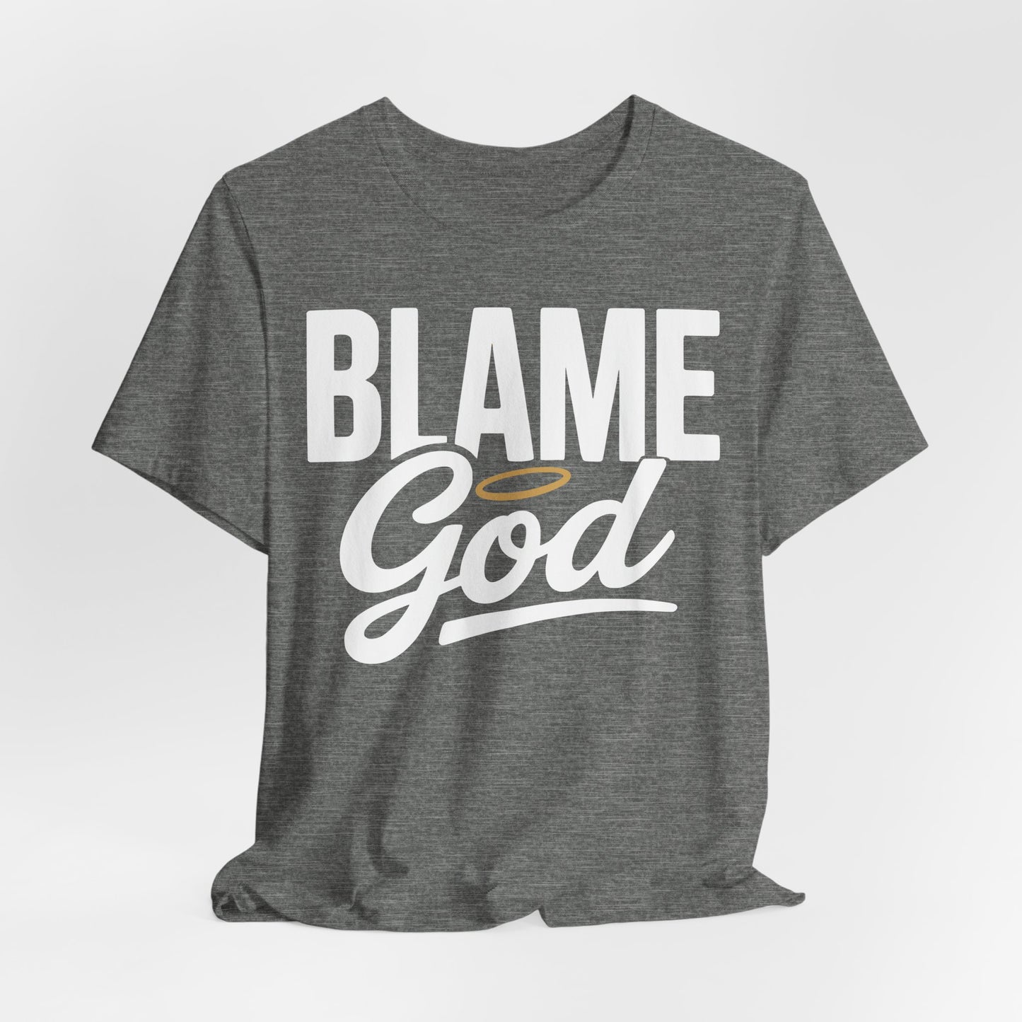 Blame God | Unisex Jersey Short Sleeve Tee