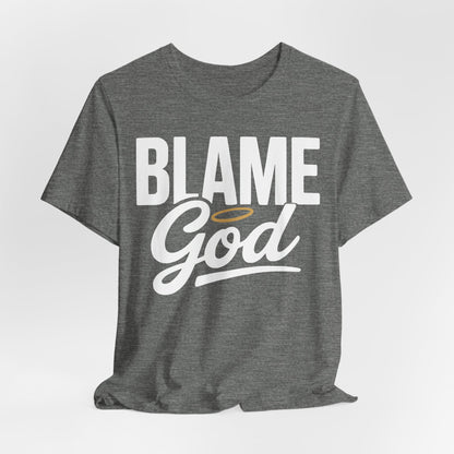 Blame God | Unisex Jersey Short Sleeve Tee