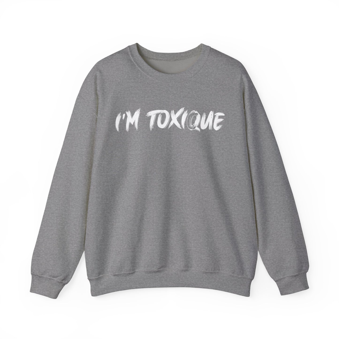 I'm Toxique Unisex Heavy Blend™ Crewneck Sweatshirt