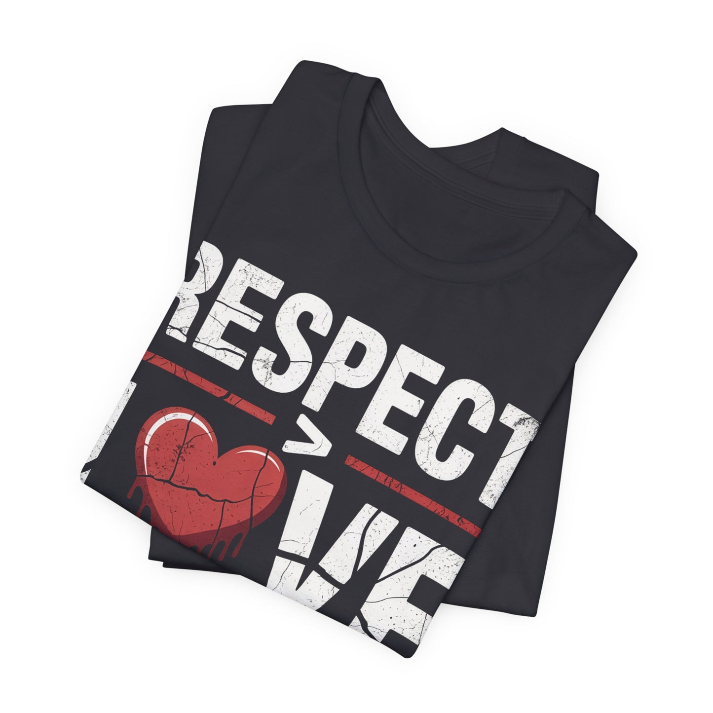 Respect > Love | Unisex Jersey Short Sleeve Tee