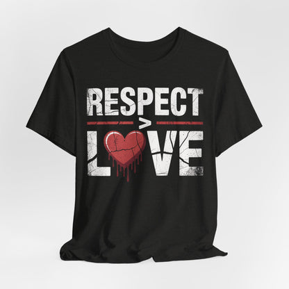 Respect > Love | Unisex Jersey Short Sleeve Tee