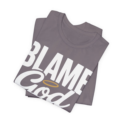Blame God | Unisex Jersey Short Sleeve Tee