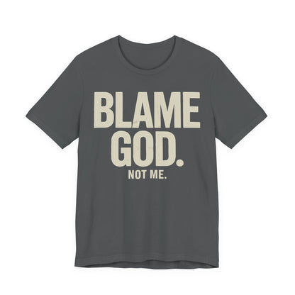 Blame God (Not Me) | Unisex Jersey Short Sleeve Tee