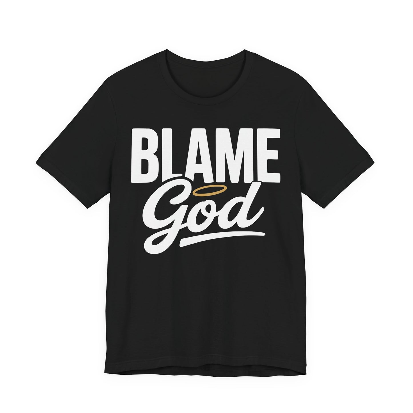 Blame God | Unisex Jersey Short Sleeve Tee