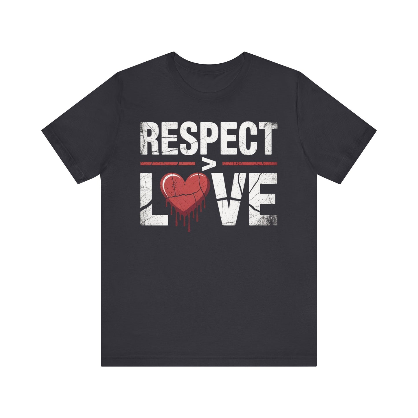 Respect > Love | Unisex Jersey Short Sleeve Tee