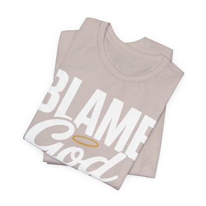 Blame God | Unisex Jersey Short Sleeve Tee