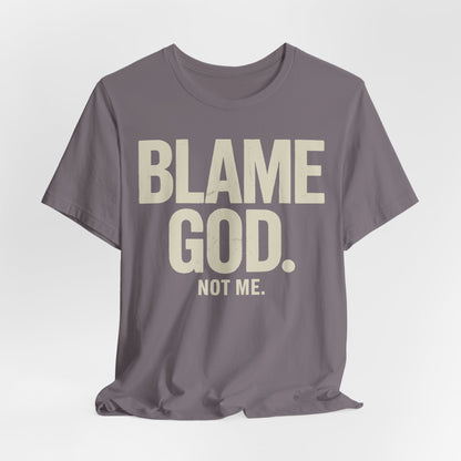 Blame God (Not Me) | Unisex Jersey Short Sleeve Tee
