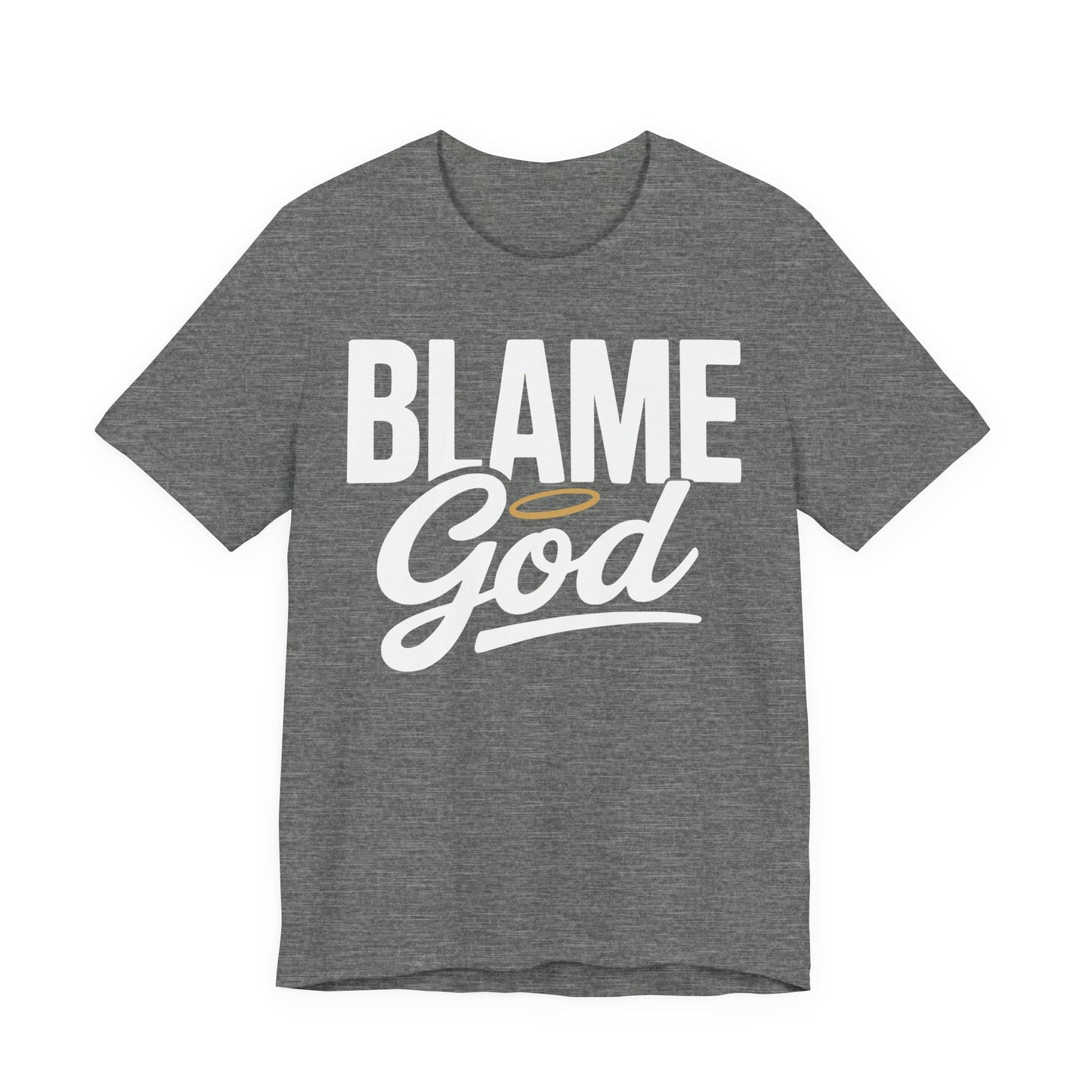 Blame God | Unisex Jersey Short Sleeve Tee