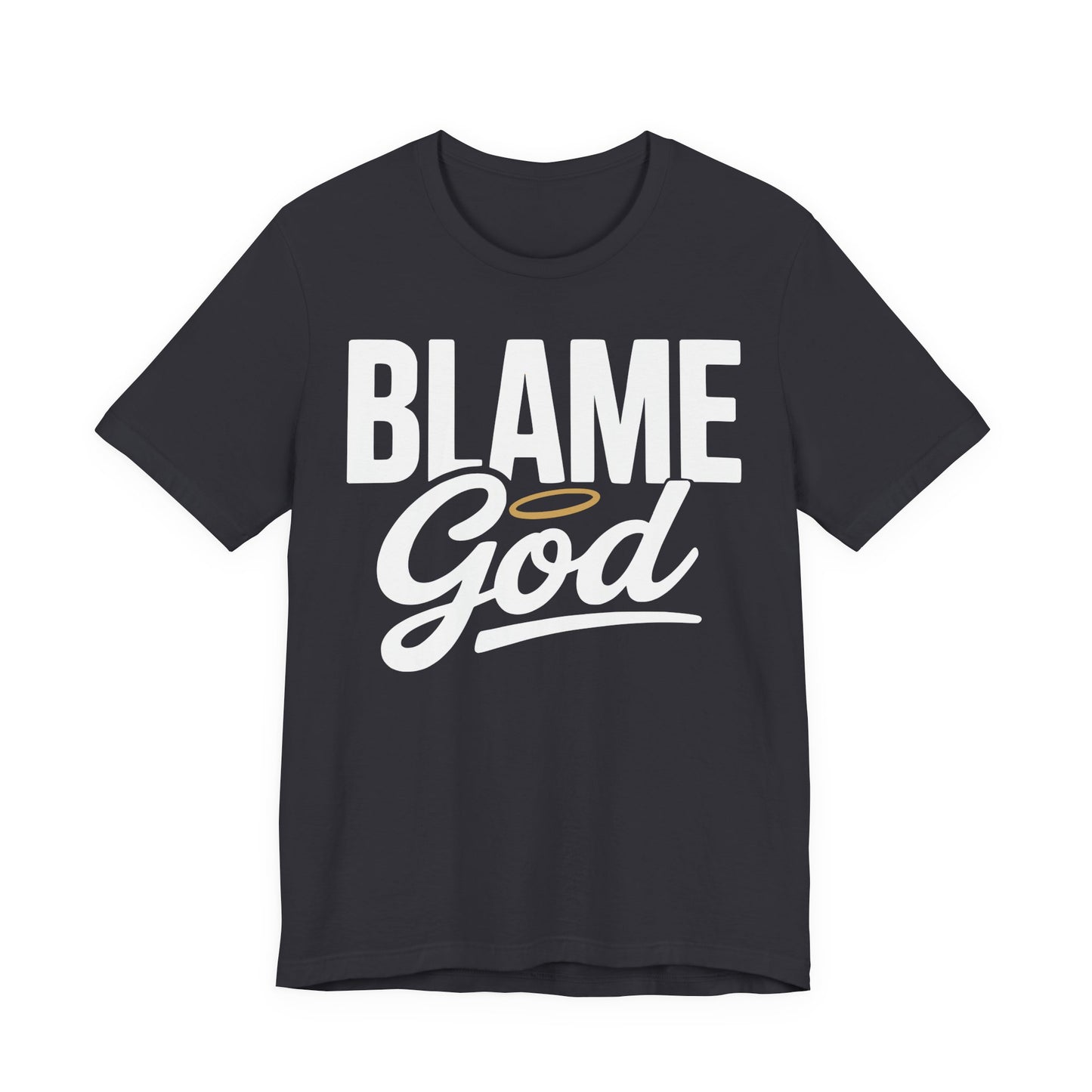 Blame God | Unisex Jersey Short Sleeve Tee