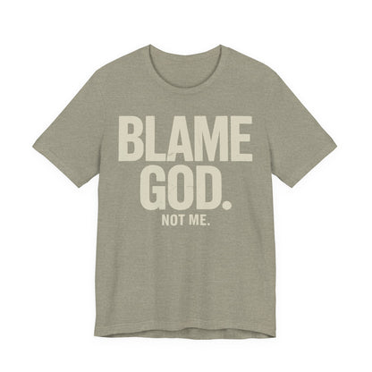 Blame God (Not Me) | Unisex Jersey Short Sleeve Tee