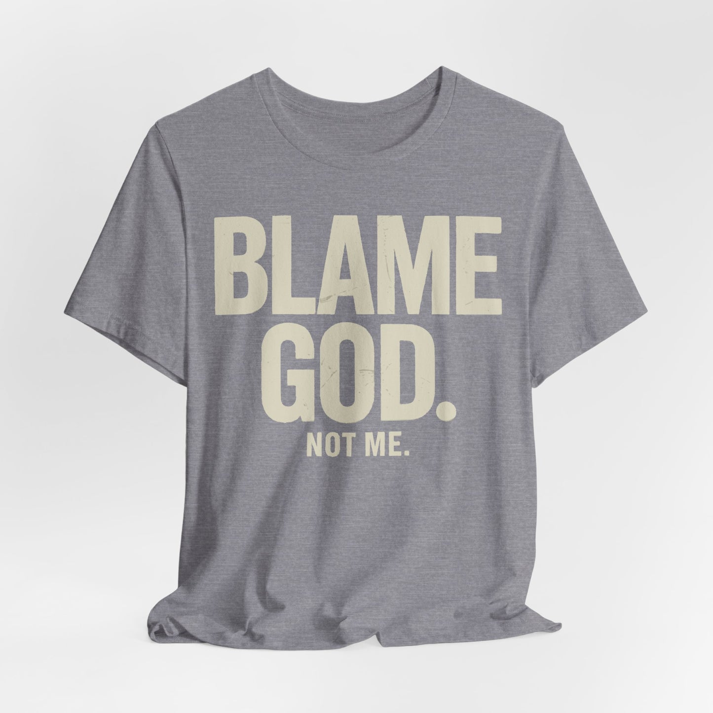 Blame God (Not Me) | Unisex Jersey Short Sleeve Tee