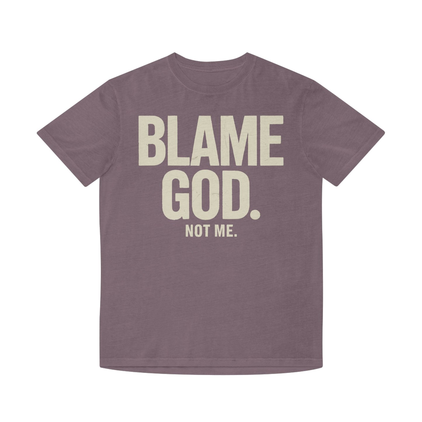 Blame God (Not Me) | Unisex Faded Shirt