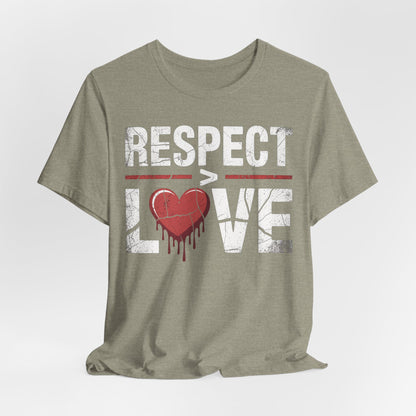 Respect > Love | Unisex Jersey Short Sleeve Tee