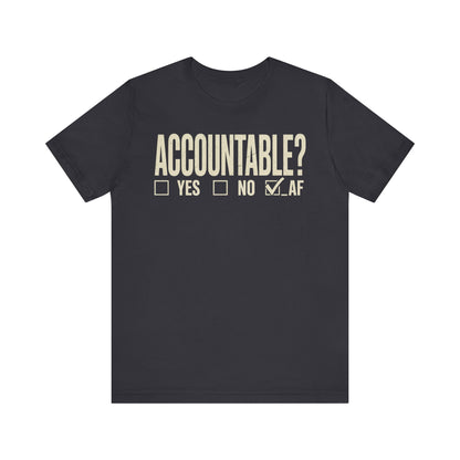 Accountable AF | Unisex Jersey Short Sleeve Tee