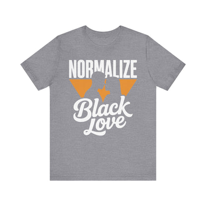 Normalize Black Love | Unisex Jersey Short Sleeve Tee