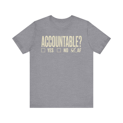 Accountable AF | Unisex Jersey Short Sleeve Tee