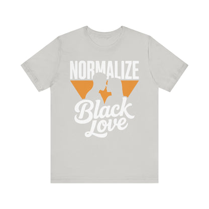 Normalize Black Love | Unisex Jersey Short Sleeve Tee